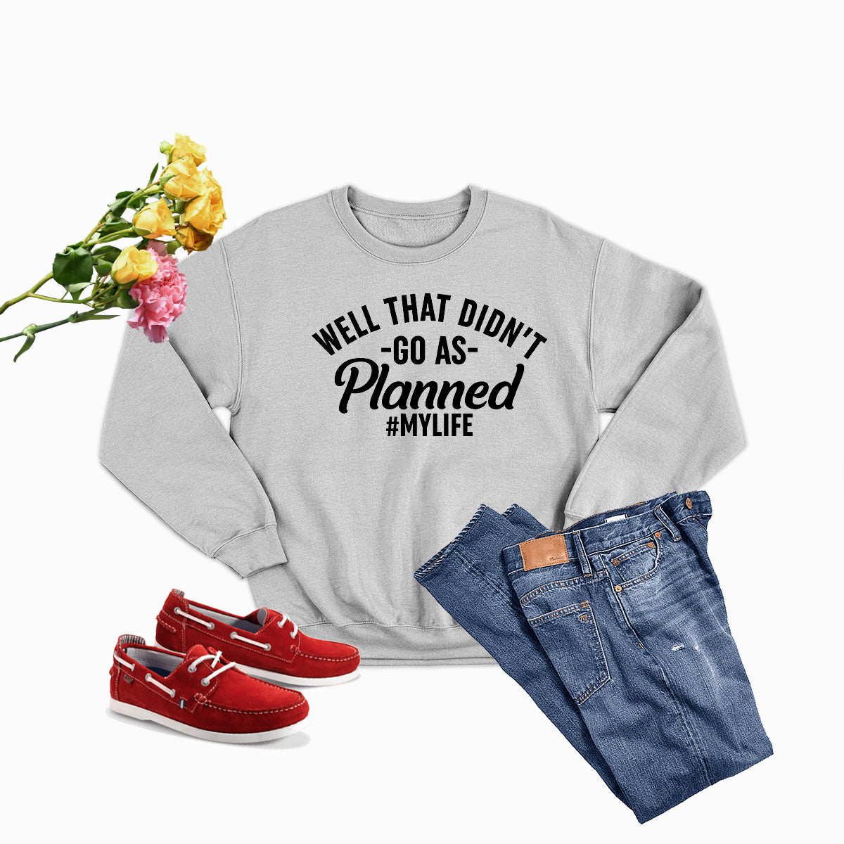 Well That Didn't Go As Planned Sweat Shirt shopmerchmallow Well That Didn't Go As Planned Sweat Shirt