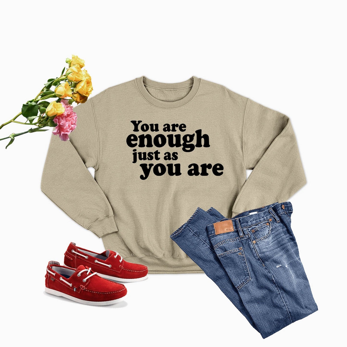You Are Enough Just As You Are Sweat Shirt shopmerchmallow You Are Enough Just As You Are Sweat Shirt