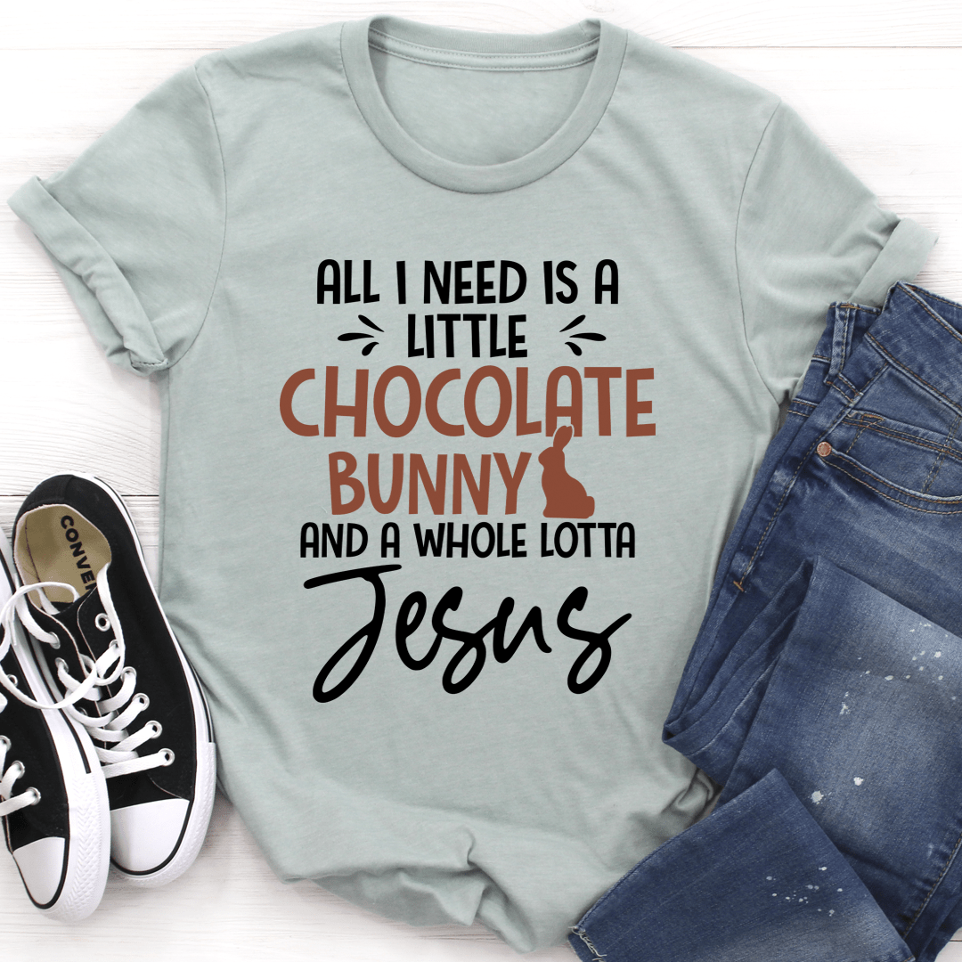 All I Need Is A Little Chocolate Bunny T-Shirt shopmerchmallow All I Need Is A Little Chocolate Bunny T-Shirt