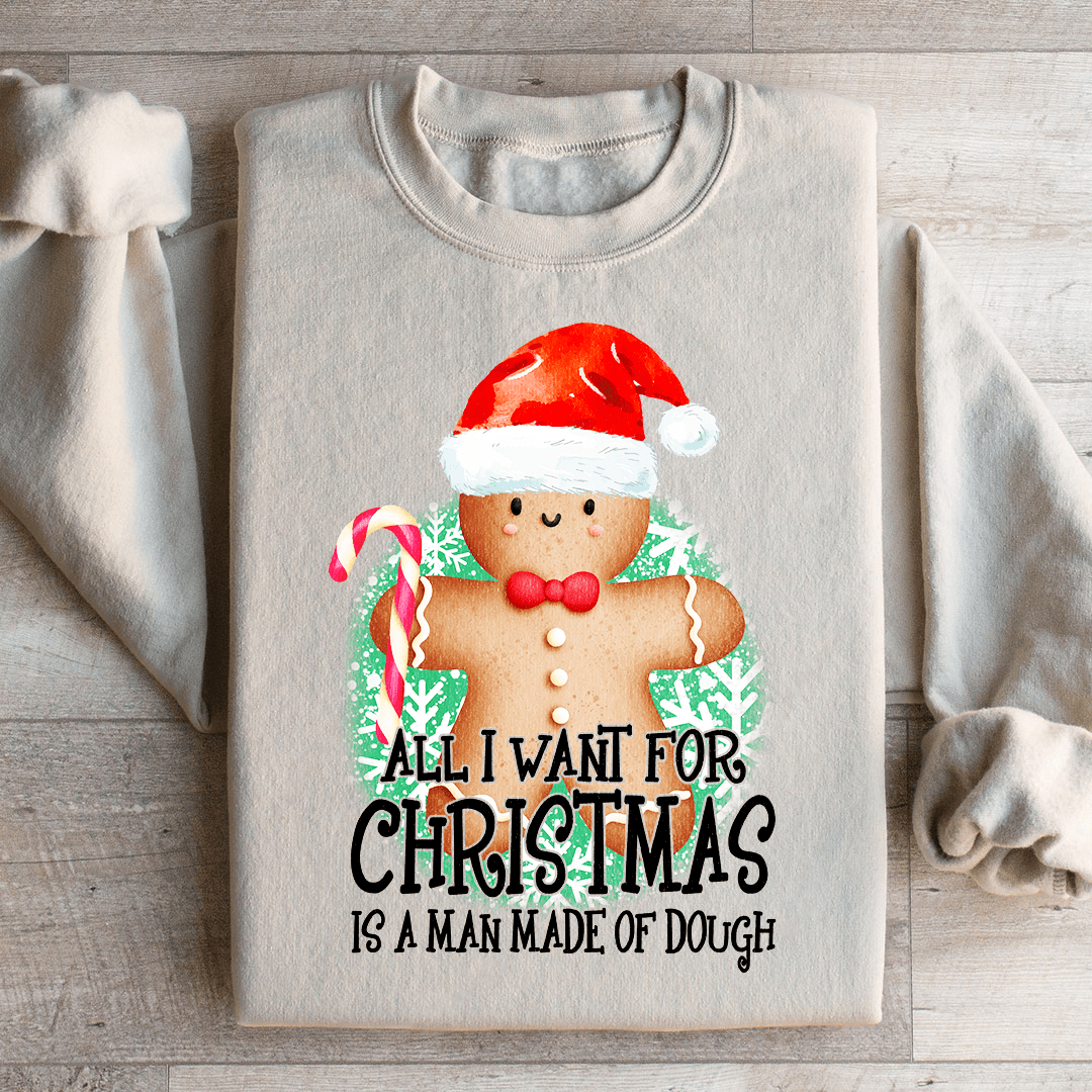 All I Want For Christmas Is A Man Made Of Dough shopmerchmallow All I Want For Christmas Is A Man Made Of Dough