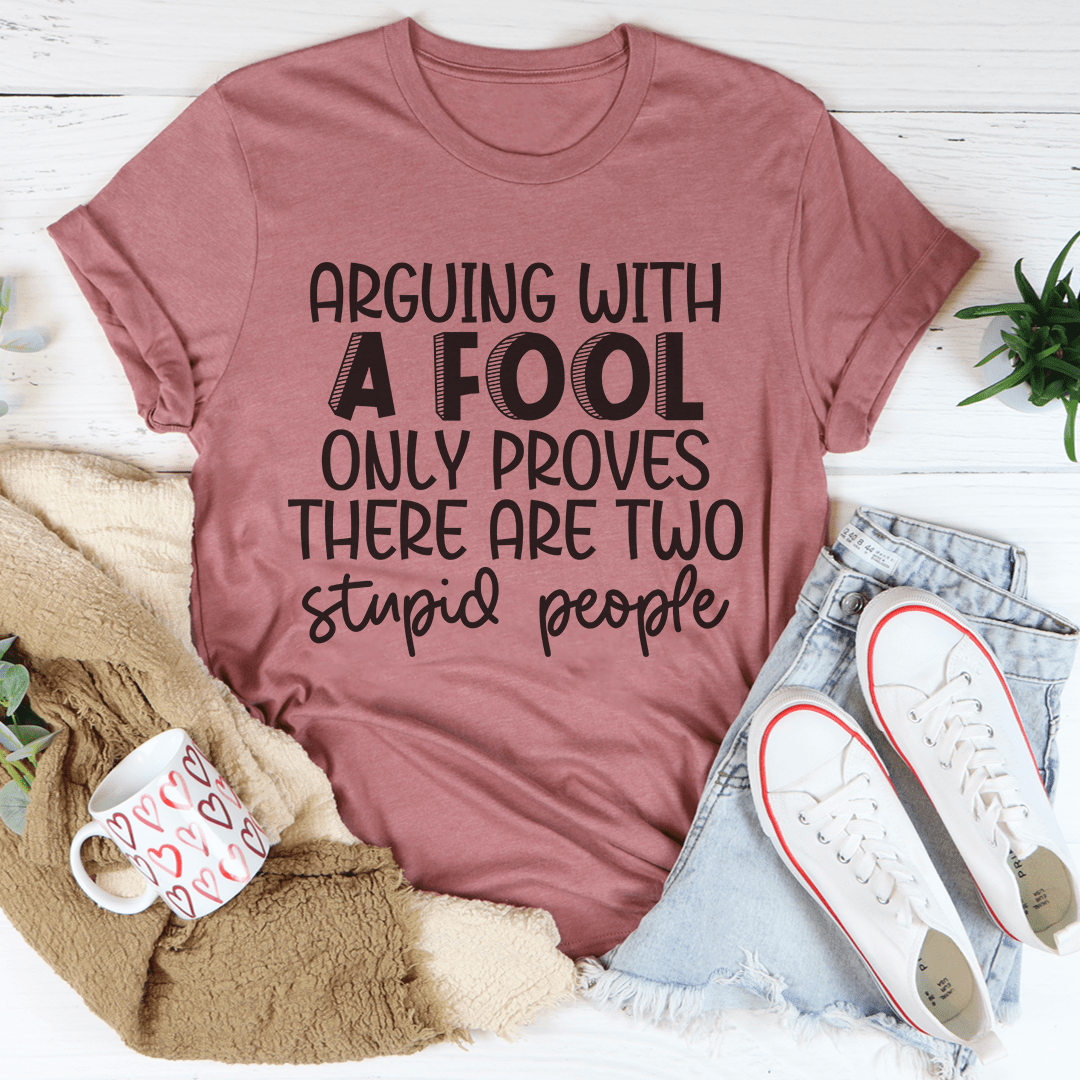 Arguing With A Fool T-Shirt shopmerchmallow Arguing With A Fool T-Shirt