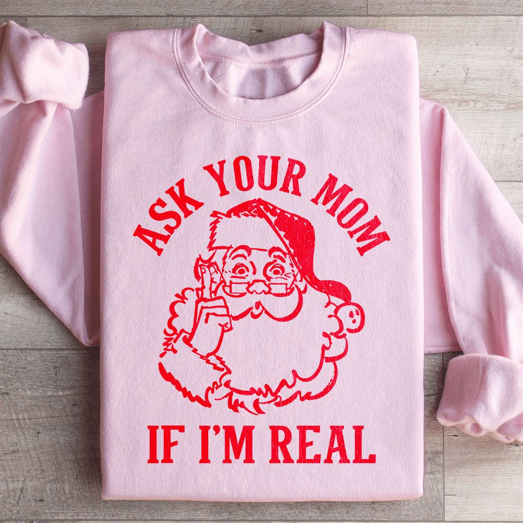 Ask Your Mom If I'm Real shopmerchmallow Ask Your Mom If I'm Real