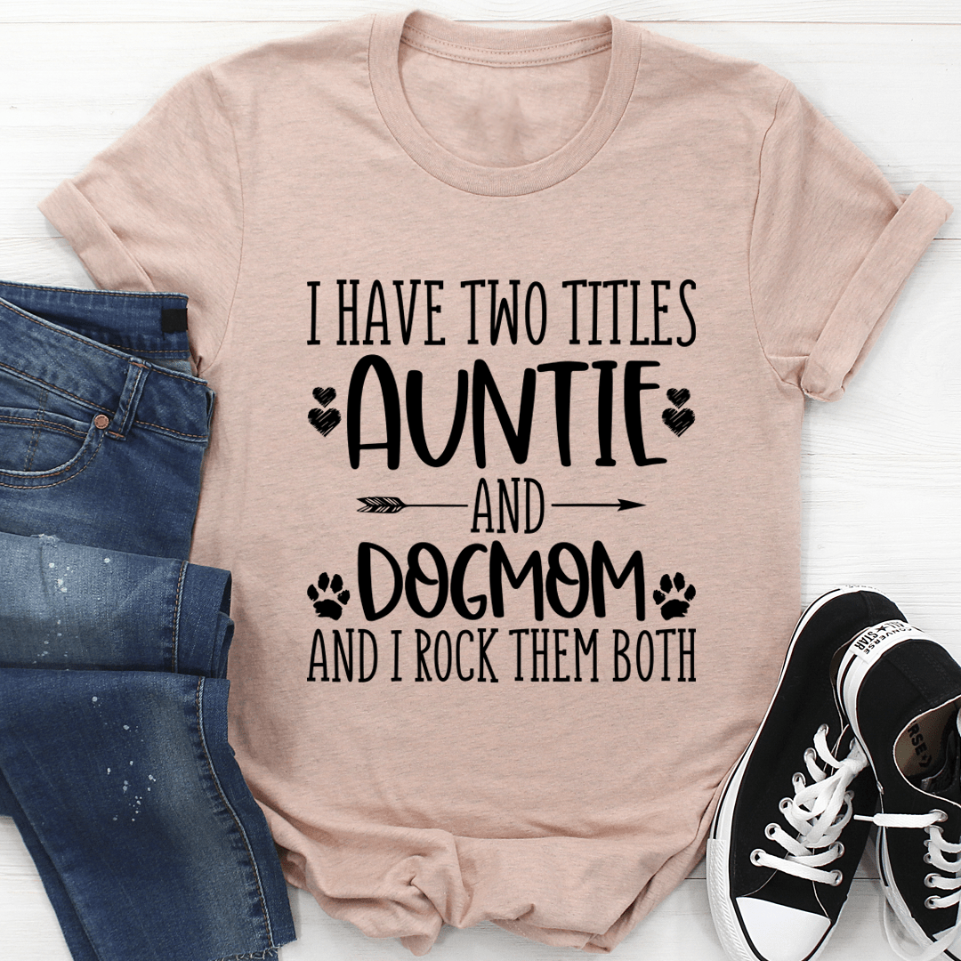 Auntie & Dogmom T-Shirt shopmerchmallow Auntie & Dogmom T-Shirt