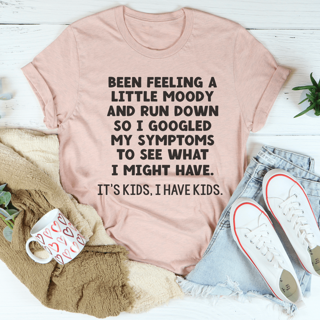 Been Feeling A Little Moody And Run Down T-Shirt shopmerchmallow Been Feeling A Little Moody And Run Down T-Shirt
