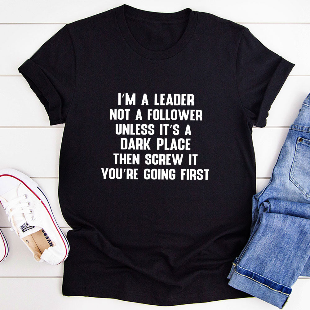 I'm A Leader Not A Follower T-Shirt shopmerchmallow I'm A Leader Not A Follower T-Shirt