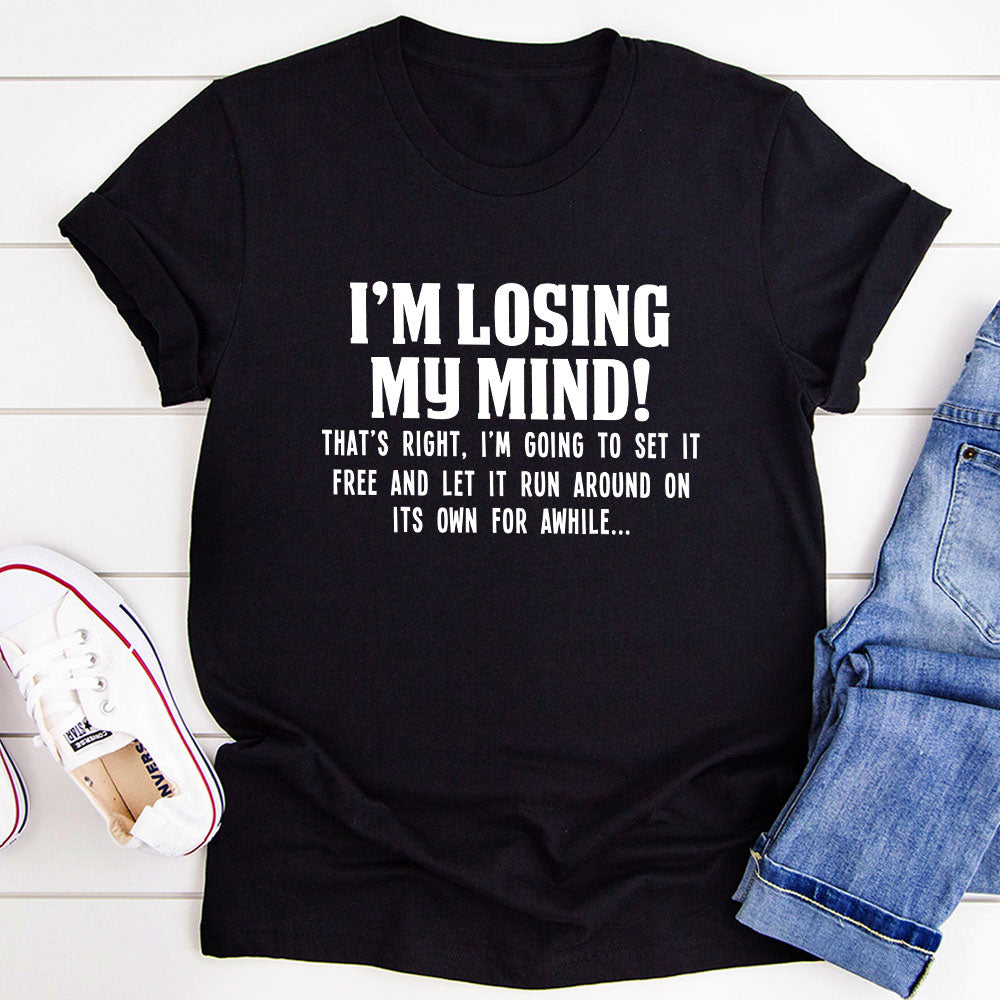 I'm Losing My Mind T-Shirt shopmerchmallow I'm Losing My Mind T-Shirt