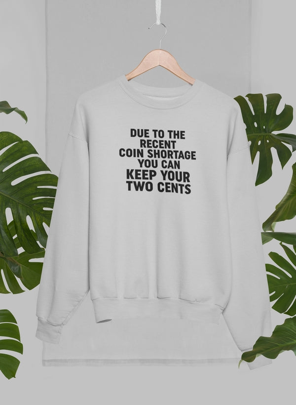Due To The Recent Coin Shortage You Can Keep Your Two Cents Sweat Shirt shopmerchmallow Virgin Teez - Black Hoodie