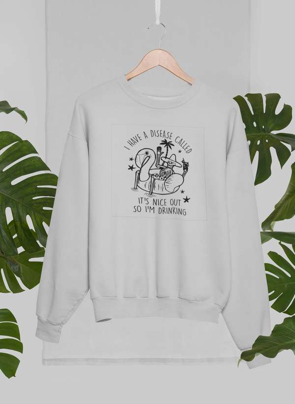I Have A Disease Called It's Nice Out There Sweat Shirt shopmerchmallow Virgin Teez - Black Hoodie