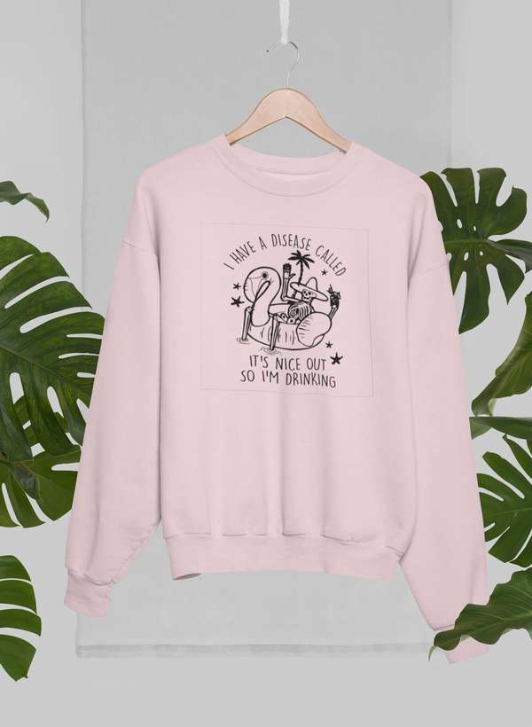 I Have A Disease Called It's Nice Out There Sweat Shirt shopmerchmallow Virgin Teez - Black Hoodie