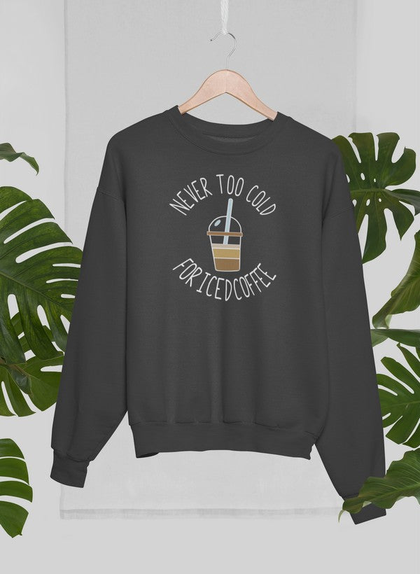 Never Too Cold For Iced Coffee Sweat Shirt shopmerchmallow Virgin Teez - Black Hoodie