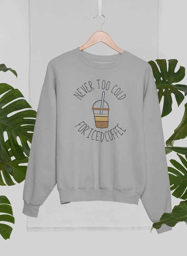 Never Too Cold For Iced Coffee Sweat Shirt shopmerchmallow Virgin Teez - Black Hoodie