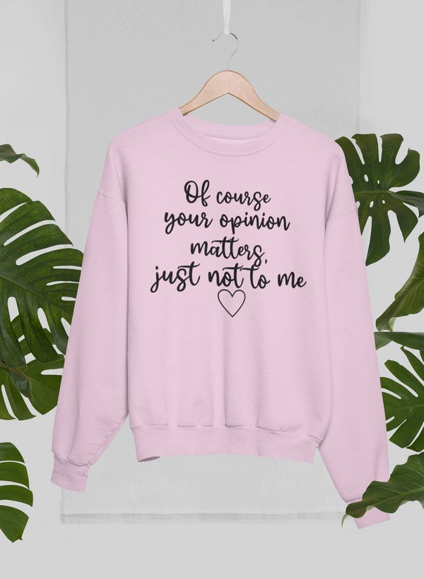 Of Course Your Opinion Matters Sweat Shirt shopmerchmallow Virgin Teez - Black Hoodie