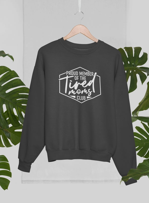 Proud Member Of The Tired Moms Club Sweat Shirt shopmerchmallow Virgin Teez - Black Hoodie