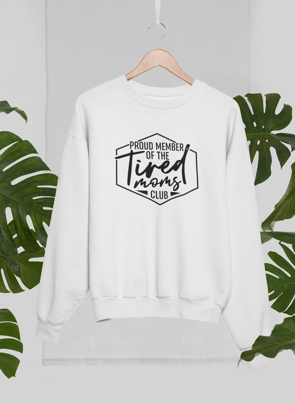 Proud Member Of The Tired Moms Club Sweat Shirt shopmerchmallow Virgin Teez - Black Hoodie