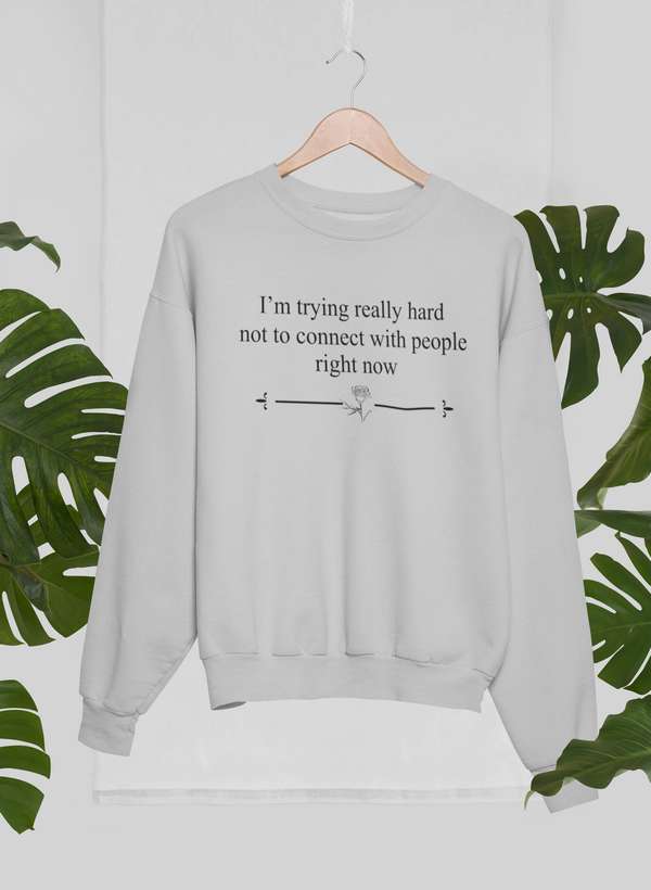 I'm Trying Really Hard Not To Connect With People Right Now Sweat Shirt shopmerchmallow Virgin Teez - Black Hoodie
