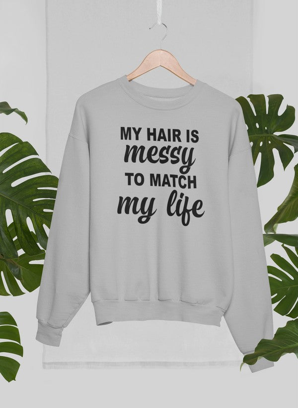 My Hair Is Messy To Match My Life Sweat Shirt shopmerchmallow Virgin Teez - Black Hoodie