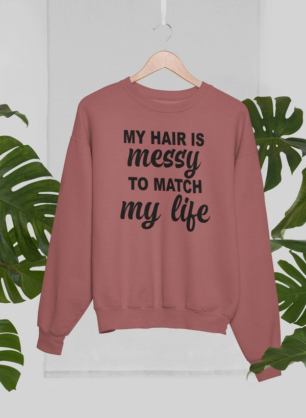 My Hair Is Messy To Match My Life Sweat Shirt shopmerchmallow Virgin Teez - Black Hoodie