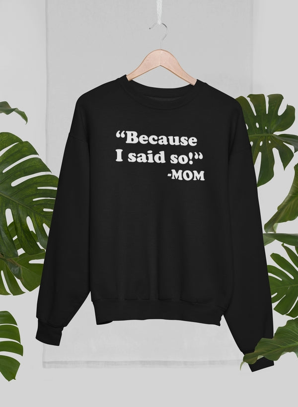 Because I Said So Sweat Shirt shopmerchmallow Virgin Teez - Black Hoodie