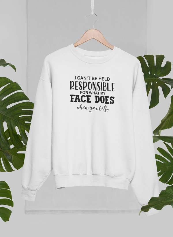 I Can't Be Held Responsible For What My Face Does When You Talk Sweat Shirt shopmerchmallow Virgin Teez - Black Hoodie