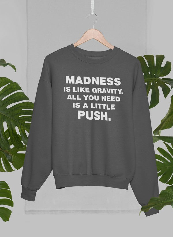Madness Is Like Gravity Sweat Shirt shopmerchmallow Virgin Teez - Black Hoodie