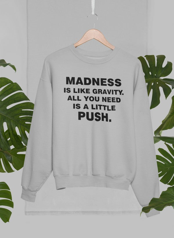 Madness Is Like Gravity Sweat Shirt shopmerchmallow Virgin Teez - Black Hoodie