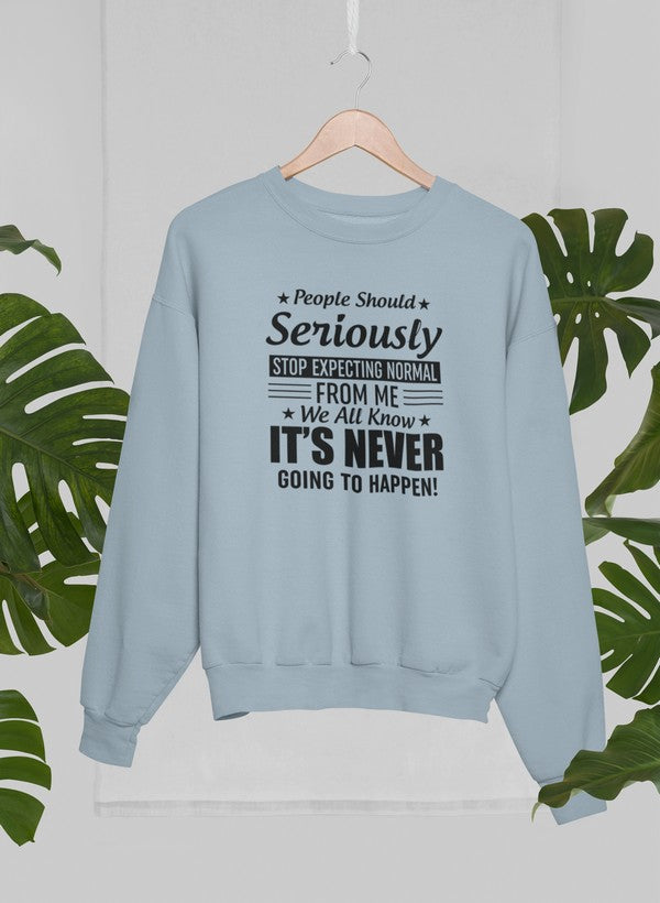 People Should Seriously Stop Expecting Normal From Me Sweat Shirt shopmerchmallow Virgin Teez - Black Hoodie