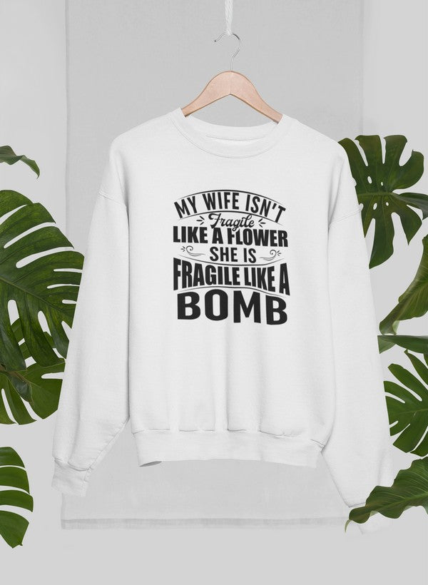 My Wife Isn't Fragile Like A Flower She Is Fragile Like A Bomb Sweat Shirt shopmerchmallow Virgin Teez - Black Hoodie