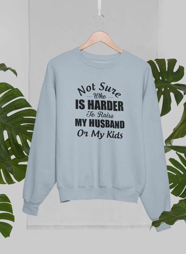 Not Sure Who Is Harder To Raise My Husband Or My Kids Sweat Shirt shopmerchmallow Virgin Teez - Black Hoodie