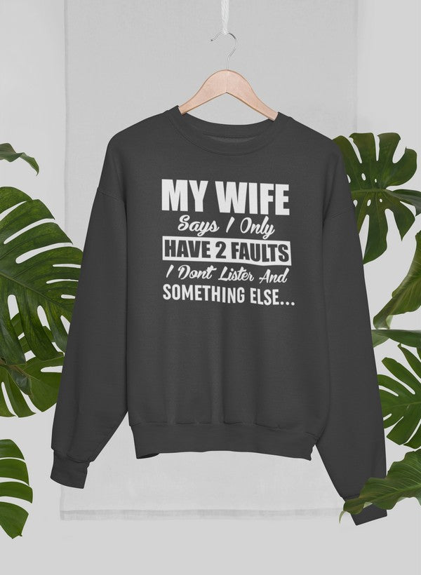 My Wife Says I Only Have Two Faults Sweat Shirt shopmerchmallow Virgin Teez - Black Hoodie