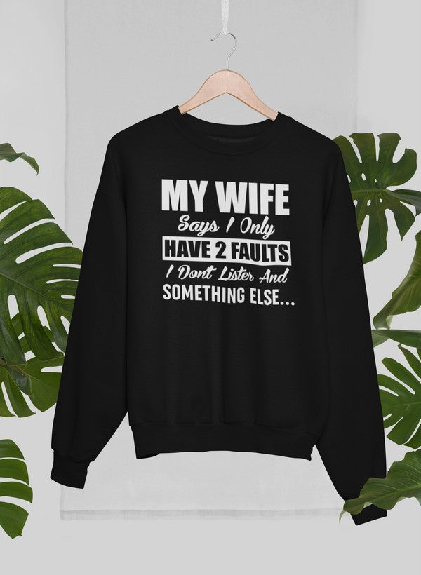My Wife Says I Only Have Two Faults Sweat Shirt shopmerchmallow Virgin Teez - Black Hoodie