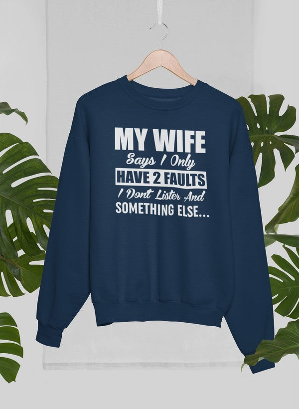 My Wife Says I Only Have Two Faults Sweat Shirt shopmerchmallow Virgin Teez - Black Hoodie