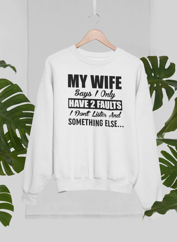 My Wife Says I Only Have Two Faults Sweat Shirt shopmerchmallow Virgin Teez - Black Hoodie