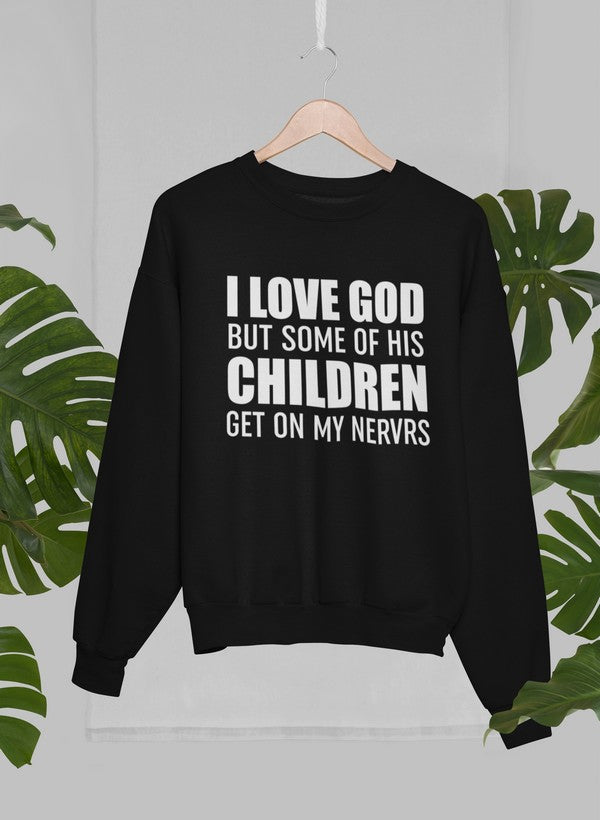 I Love God But Some Of His Children Get On My Nerves Sweat Shirt shopmerchmallow Virgin Teez - Black Hoodie