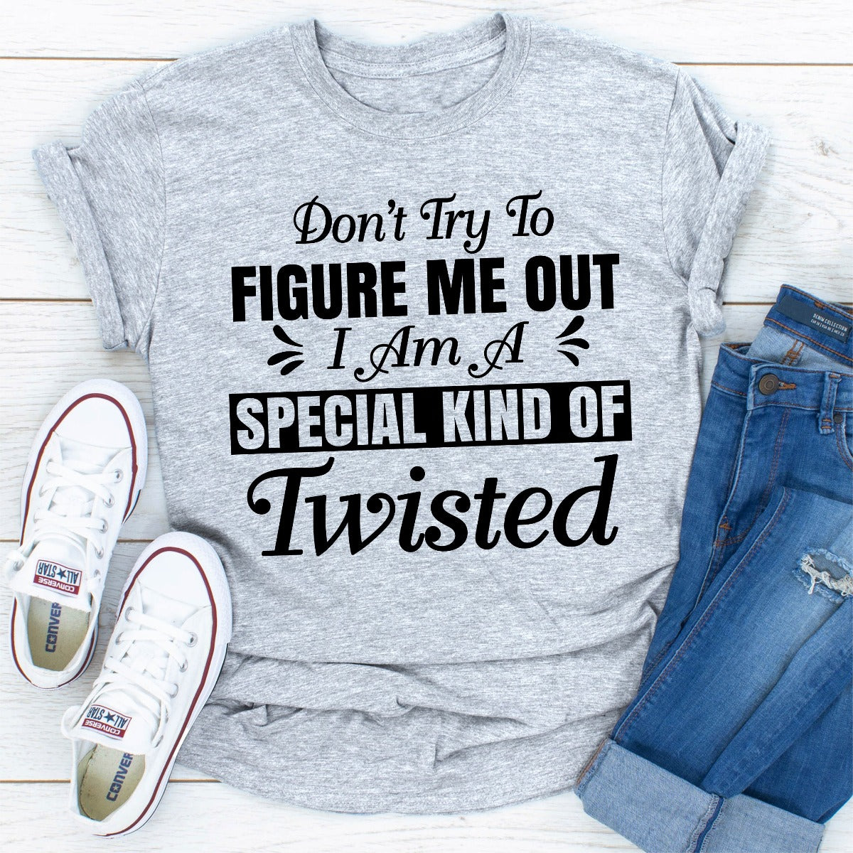 Don't Try To Figure Me Out I'm A Special Kind Of Twisted T-Shirt shopmerchmallow Don't Try To Figure Me Out I'm A Special Kind Of Twisted T-Shirt
