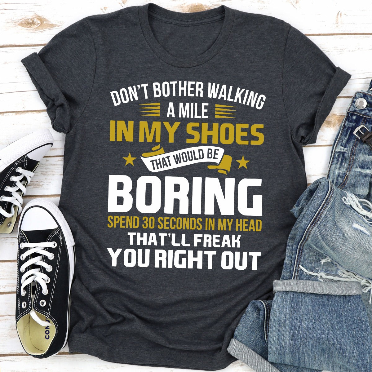 Don't Bother Walking a Mile in My Shoes T-Shirt shopmerchmallow Don't Bother Walking a Mile in My Shoes T-Shirt