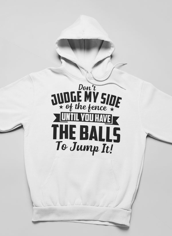 Don't Judge My Side Of The Fence Hoodie shopmerchmallow Virgin Teez - Black Hoodie