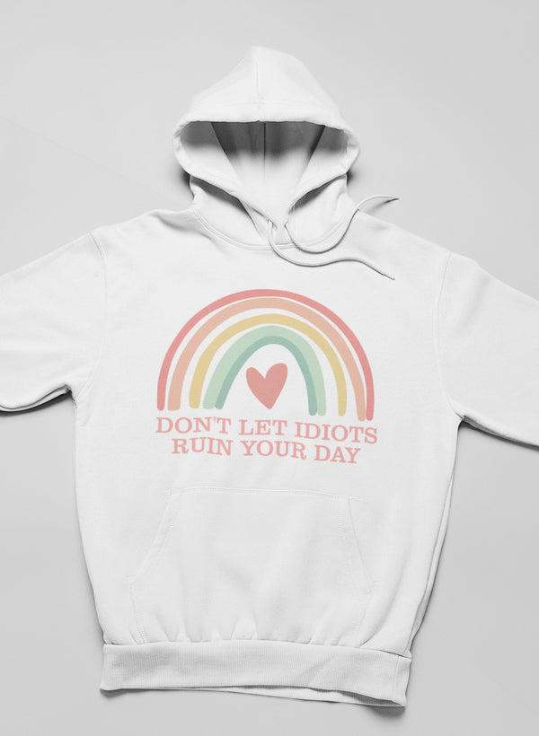 Don't Let Idiots Ruin Your Day Hoodie shopmerchmallow Virgin Teez - Black Hoodie