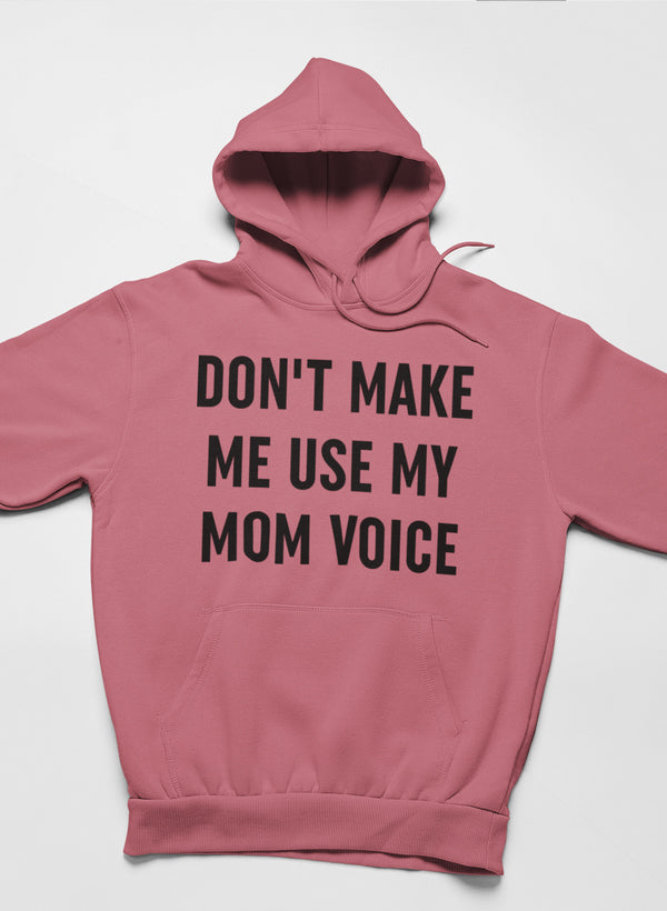 Don't Make Me Use My Mom Voice Hoodie shopmerchmallow Virgin Teez - Black Hoodie