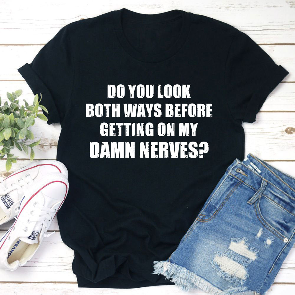 Do You Look Both Ways T-Shirt shopmerchmallow Do You Look Both Ways T-Shirt