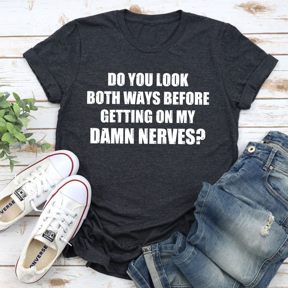 Do You Look Both Ways T-Shirt shopmerchmallow Do You Look Both Ways T-Shirt