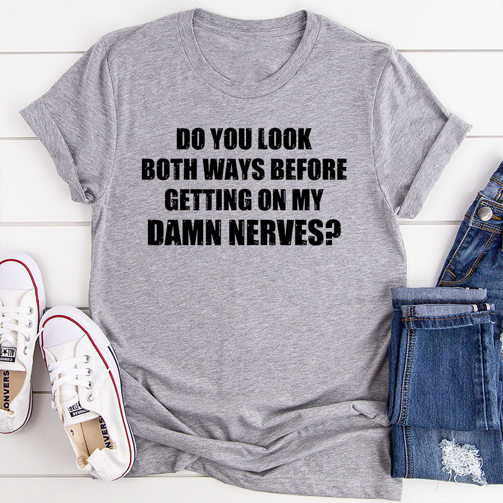 Do You Look Both Ways T-Shirt shopmerchmallow Do You Look Both Ways T-Shirt