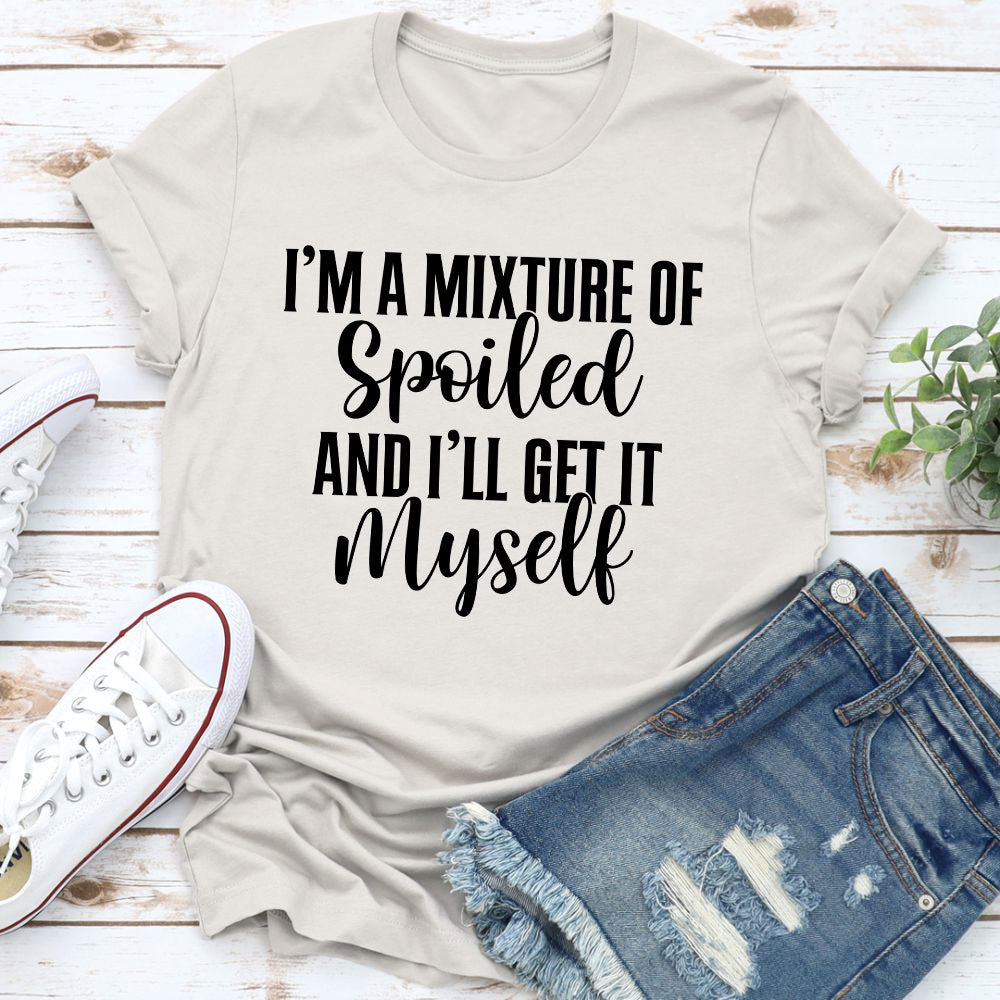 I'm A Mixture Of Spoiled T-Shirt shopmerchmallow I'm A Mixture Of Spoiled T-Shirt