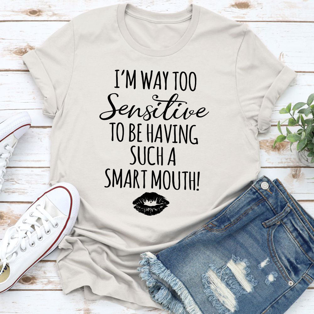 I'm Way Too Sensitive T-Shirt shopmerchmallow I'm Way Too Sensitive T-Shirt