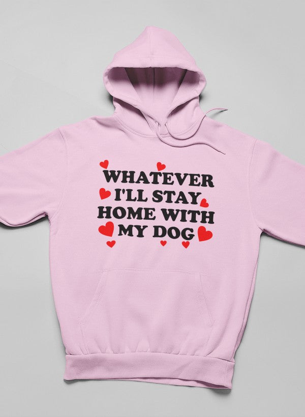 Whatever I'll Stay Home With My Dog Hoodie shopmerchmallow Virgin Teez - Black Hoodie