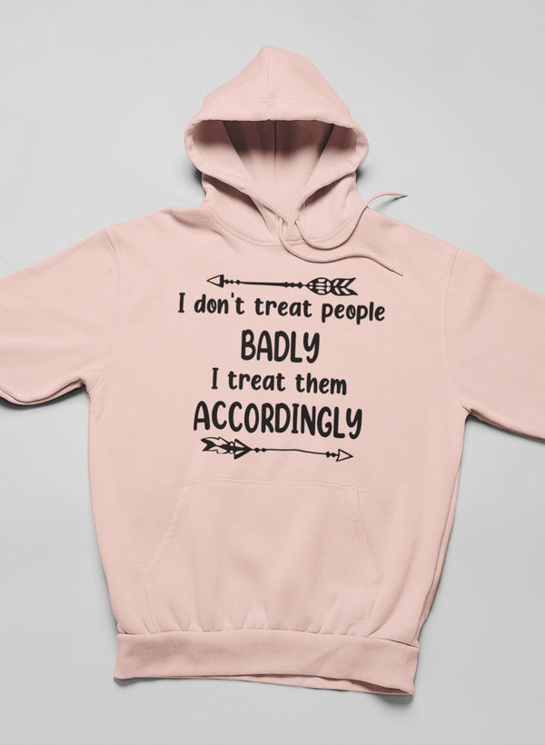 I Don't Treat People Badly Hoodie shopmerchmallow Virgin Teez - Black Hoodie