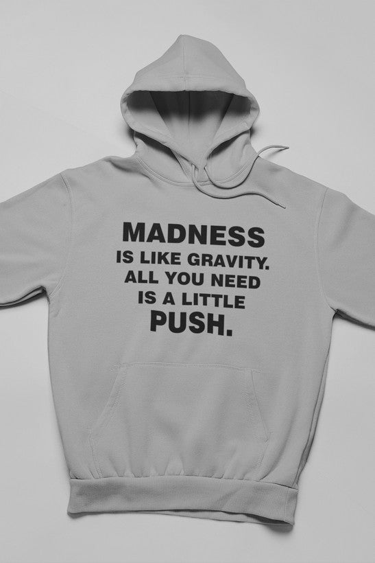 Madness Is Like Gravity Hoodie shopmerchmallow Virgin Teez - Black Hoodie