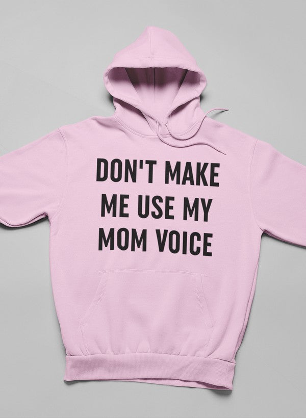 Don't Make Me Use My Mom Voice Hoodie shopmerchmallow Virgin Teez - Black Hoodie