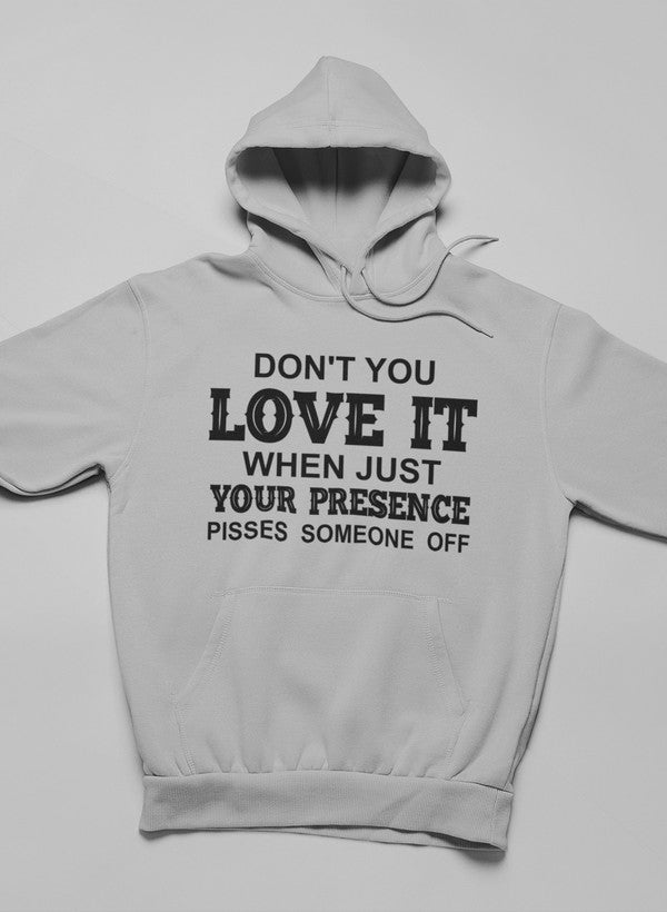 Don't You Love It When Just Your Presence Pisses Someone Off Hoodie shopmerchmallow Virgin Teez - Black Hoodie