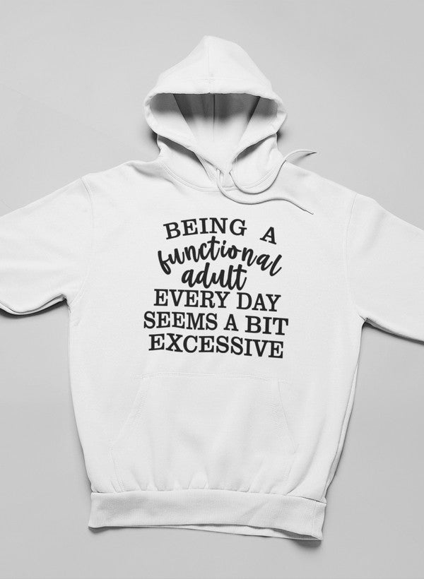 Being a Functional Adult Every Day Seems a Bit Excessive Hoodie shopmerchmallow Virgin Teez - Black Hoodie