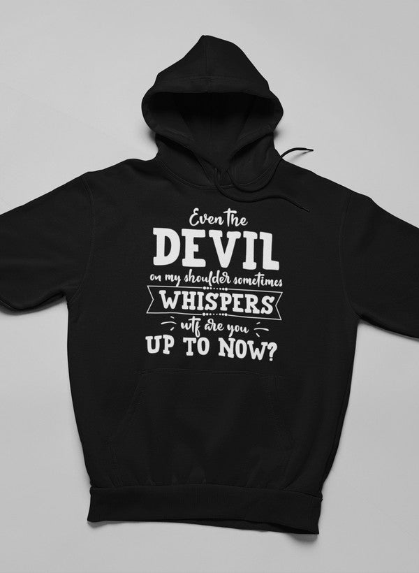 Even The Devil On My Shoulder Sometimes Whispers WTF Are You Up To Now? Hoodie shopmerchmallow Virgin Teez - Black Hoodie